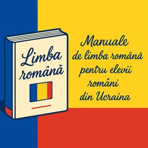 Manuale de Limba Română pentru elevii români din Ucraina